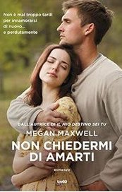 Non chiedermi di amarti