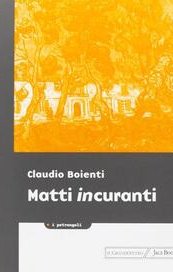 Matti in-curanti