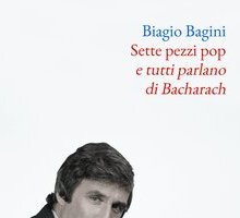 Sette pezzi pop e tutti parlano di Bacharach