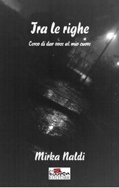 Tra le righe. Cerco di dar voce al mio cuore