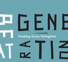 Beat generation. Ginsberg, Corso, Ferlinghetti. Viaggio in Italia: dalla mostra al libro