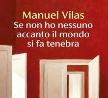 Se non ho nessuno accanto il mondo si fa tenebra