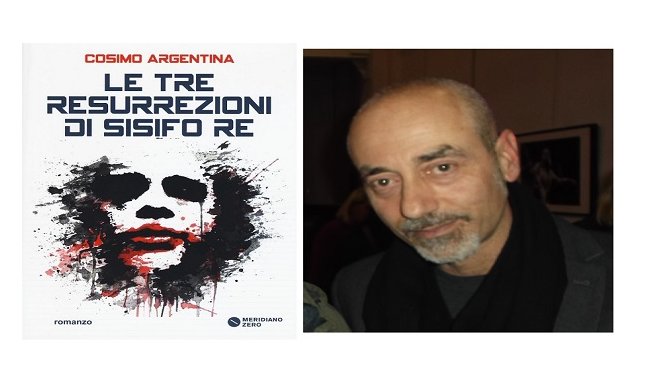 Cosimo Argentina presenta in un'intervista “Le tre resurrezioni di Sisifo Re”