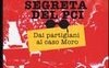 Storia segreta del Pci. Dai partigiani al caso Moro
