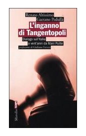 L'inganno di Tangentopoli. Dialogo sull'Italia a vent'anni da Mani pulite