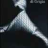 Cinquanta sfumature di grigio