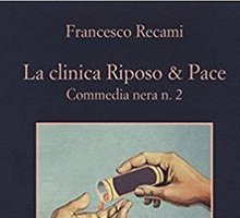 La clinica Riposo & Pace. Commedia nera n. 2
