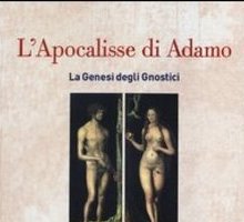 L'apocalisse di Adamo. La Genesi degli Gnostici