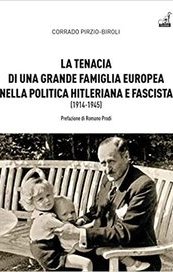 La tenacia di una grande famiglia europea nella politica hitleriana e fascista (1914-1945)
