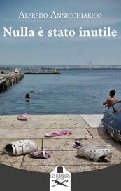 Nulla è stato inutile