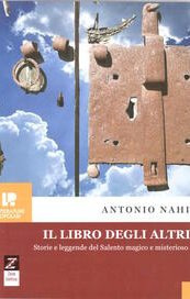 Il libro degli altri. Storie e leggende del Salento