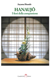 Hanaujō. I fiori della compassione