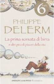 La prima sorsata di birra e altri piaceri della vita