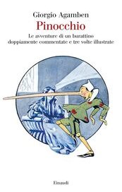 Pinocchio. Le avventure di un burattino doppiamente commentate e tre volte illustrate