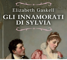 “Gli innamorati di Sylvia” di Elizabeth Gaskell torna in libreria in una nuova edizione