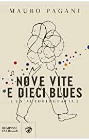 Nove vite e dieci blues. Un'autobiografia