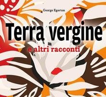 Terra vergine e altri racconti