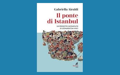 Il ponte di Istanbul. Un progetto incompiuto di Leonardo da Vinci
