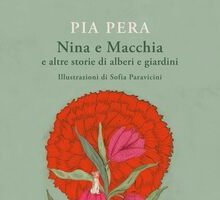 Nina e Macchia e altre storie di alberi e giardini