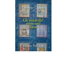 Gli imbecilli? Stanno tutti bene