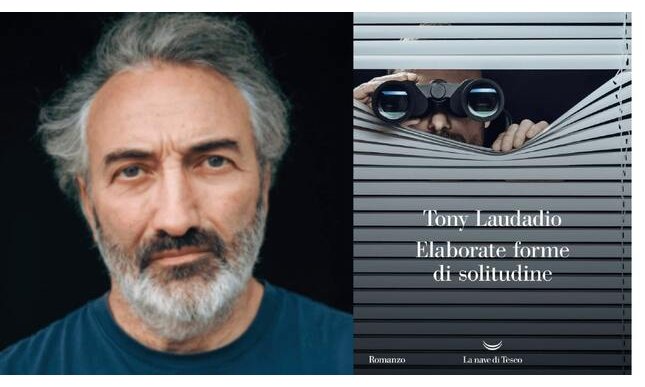 Intervista a Tony Laudadio, in libreria con “Elaborate forme di solitudine”