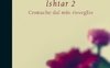 Ishtar 2. Cronache dal mio risveglio