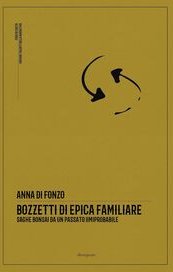 Bozzetti di epica familiare. Saghe bonsai da un passato (im)probabile