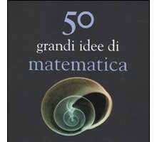 50 grandi idee di matematica