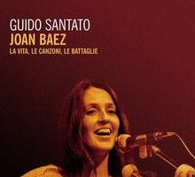 Joan Baez. La vita, le canzoni, le battaglie
