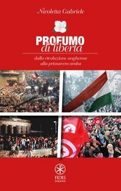 Profumo di libertà. Dalla Rivoluzione ungherese alla Primavera araba