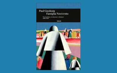 Famiglia Novecento. Vita familiare, rivoluzione e dittature 1900-1950