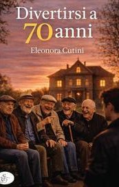 Divertirsi a 70 anni