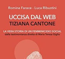 Uccisa dal web. Tiziana Cantone
