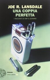 Una coppia perfetta. I racconti di Hap e Leonard