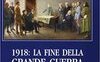 1918: la fine della Grande Guerra