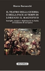 Il teatro della guerra e della pace ai tempi di Lorenzo il Magnifico