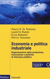 Economia e politica industriale. Organizzazione della produzione, innovazione e politiche di interesse pubblico