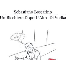 Un bicchiere dopo l'altro di vodka: intervista a Sebastiano Boscarino