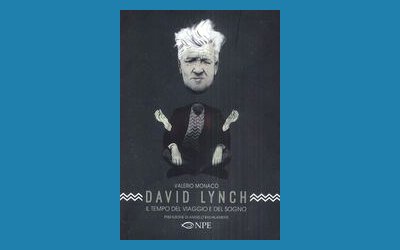 David Lynch. Il tempo del viaggio e del sogno