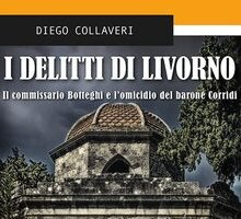 I Delitti di Livorno - Il commissario Botteghi e l'omicidio del barone Corridi