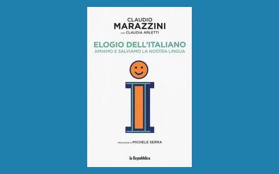 Elogio dell'italiano. Amiamo e salviamo la nostra lingua