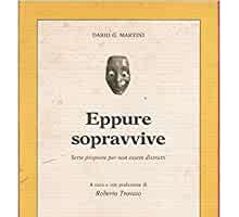 Eppure sopravvive. Sette proposte per non essere distrutti