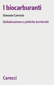 I biocarburanti. Globalizzazione e politiche territoriali