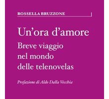 Un'ora d'amore. Breve viaggio nel mondo delle telenovelas