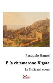 E la chiamarono Vigata. La Sicilia nel cuore