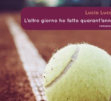L'altro giorno ho fatto quarant'anni