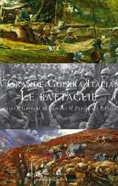La grande guerra italiana. Le battaglie