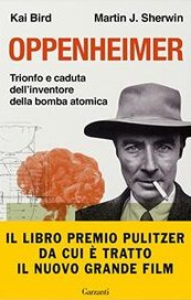 Oppenheimer. Trionfo e caduta dell'inventore della bomba atomica