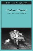 Professor Borges. Lezioni di letteratura inglese