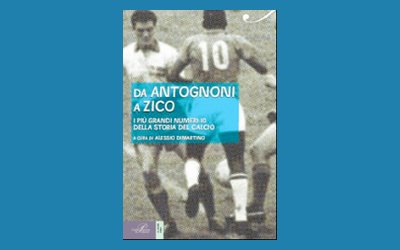 Da Antognoni a Zico. I più grandi numeri 10 della storia del calcio